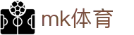 MK体育 - 官方网站首页 - 安卓/iOS双端同步下载